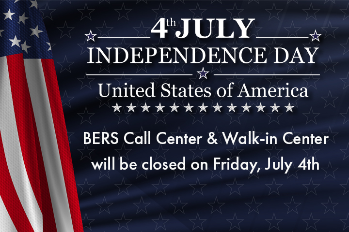 The American flag draped on a black background. The BERS Call Center and Walk-in Center will be closed in celebration of Independence Day, July 4th.
                                           