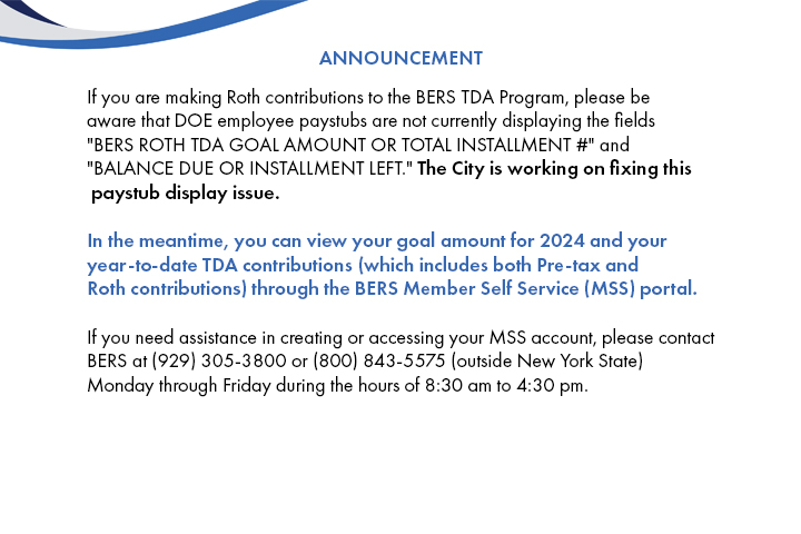 If you are making Roth contributions to the BERS TDA Program, please be aware th
                                           